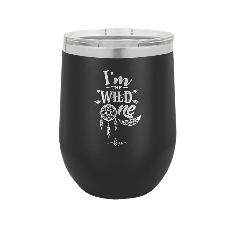 I'm the Wild One - Laser Engraved Stainless Steel Drinkware - 1365 -