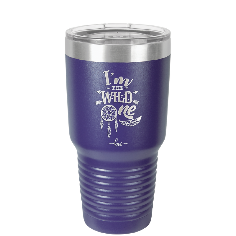 I'm the Wild One - Laser Engraved Stainless Steel Drinkware - 1365 -