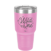 Wild One - Laser Engraved Stainless Steel Drinkware - 1366 -