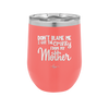 Don't Blame Me I Got the Crazy From My Mother - Laser Engraved Stainless Steel Drinkware - 1367 -