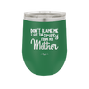 Don't Blame Me I Got the Crazy From My Mother - Laser Engraved Stainless Steel Drinkware - 1367 -