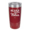 Don't Blame Me I Got the Crazy From My Mother - Laser Engraved Stainless Steel Drinkware - 1367 -