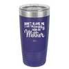 Don't Blame Me I Got the Crazy From My Mother - Laser Engraved Stainless Steel Drinkware - 1367 -