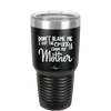 Don't Blame Me I Got the Crazy From My Mother - Laser Engraved Stainless Steel Drinkware - 1367 -