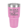 Don't Blame Me I Got the Crazy From My Mother - Laser Engraved Stainless Steel Drinkware - 1367 -