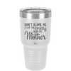 Don't Blame Me I Got the Crazy From My Mother - Laser Engraved Stainless Steel Drinkware - 1367 -