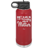 Don't Blame Me I Got the Crazy From My Mother - Laser Engraved Stainless Steel Drinkware - 1367 -