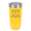 A Good Friend Knows Your Stories a Best Friend Helps You Write Them - Laser Engraved Stainless Steel Drinkware - 1369 -