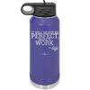 It Will Never Be Perfect Make it Work - Laser Engraved Stainless Steel Drinkware - 1371 -