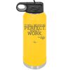 It Will Never Be Perfect Make it Work - Laser Engraved Stainless Steel Drinkware - 1371 -