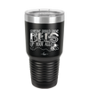 Someone Should Shove Bees Up Your Ass - Laser Engraved Stainless Steel Drinkware - 1372 -
