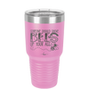 Someone Should Shove Bees Up Your Ass - Laser Engraved Stainless Steel Drinkware - 1372 -