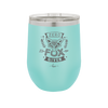 Zero Fox Given - Laser Engraved Stainless Steel Drinkware - 1375 -