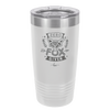 Zero Fox Given - Laser Engraved Stainless Steel Drinkware - 1375 -