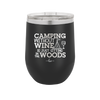 Camping Without Wine is Just Sitting in the Woods - Laser Engraved Stainless Steel Drinkware - 1376 -