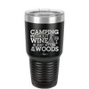 Camping Without Wine is Just Sitting in the Woods - Laser Engraved Stainless Steel Drinkware - 1376 -
