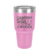 Camping Without Wine is Just Sitting in the Woods - Laser Engraved Stainless Steel Drinkware - 1376 -