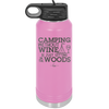 Camping Without Wine is Just Sitting in the Woods - Laser Engraved Stainless Steel Drinkware - 1376 -
