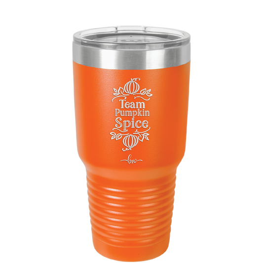 Team Pumpkin Spice - Laser Engraved Stainless Steel Drinkware - 1377 -