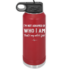 I'm Not Ashamed of Who I Am That's My Wife's Job - Laser Engraved Stainless Steel Drinkware - 1380 -
