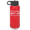 I'm Not Ashamed of Who I Am That's My Wife's Job - Laser Engraved Stainless Steel Drinkware - 1380 -