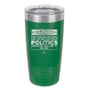 Warning The Person Holding This Cup Will Talk About Politics - Laser Engraved Stainless Steel Drinkware - 1381 -