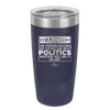 Warning The Person Holding This Cup Will Talk About Politics - Laser Engraved Stainless Steel Drinkware - 1381 -