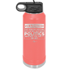 Warning The Person Holding This Cup Will Talk About Politics - Laser Engraved Stainless Steel Drinkware - 1381 -