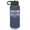 Warning The Person Holding This Cup Will Talk About Politics - Laser Engraved Stainless Steel Drinkware - 1381 -