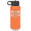 Warning The Person Holding This Cup Will Talk About Politics - Laser Engraved Stainless Steel Drinkware - 1381 -
