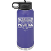 Warning The Person Holding This Cup Will Talk About Politics - Laser Engraved Stainless Steel Drinkware - 1381 -