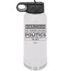 Warning The Person Holding This Cup Will Talk About Politics - Laser Engraved Stainless Steel Drinkware - 1381 -