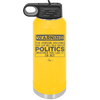 Warning The Person Holding This Cup Will Talk About Politics - Laser Engraved Stainless Steel Drinkware - 1381 -
