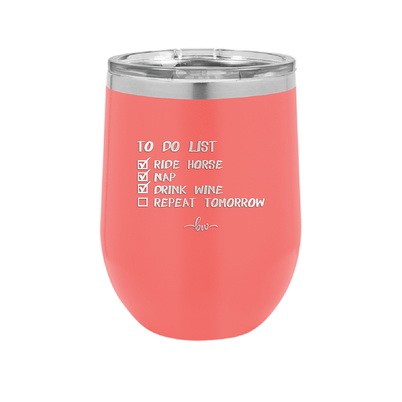 To Do List Ride Horse Nap Drink Wine Repeat - Laser Engraved Stainless Steel Drinkware - 1383 -