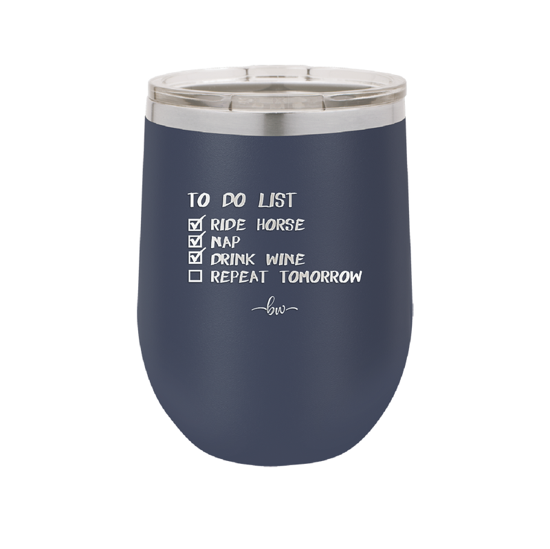 To Do List Ride Horse Nap Drink Wine Repeat - Laser Engraved Stainless Steel Drinkware - 1383 -