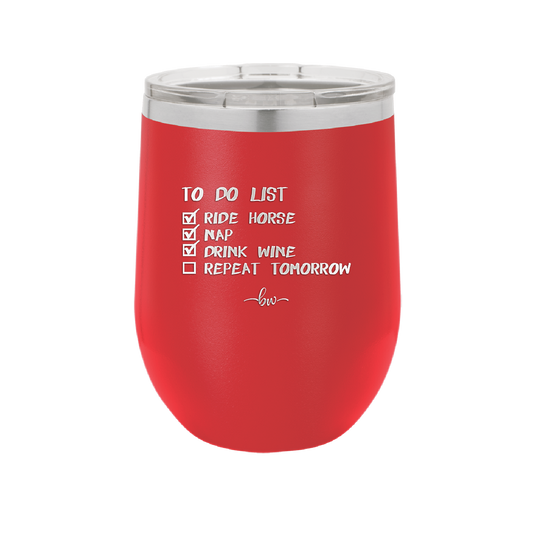 To Do List Ride Horse Nap Drink Wine Repeat - Laser Engraved Stainless Steel Drinkware - 1383 -