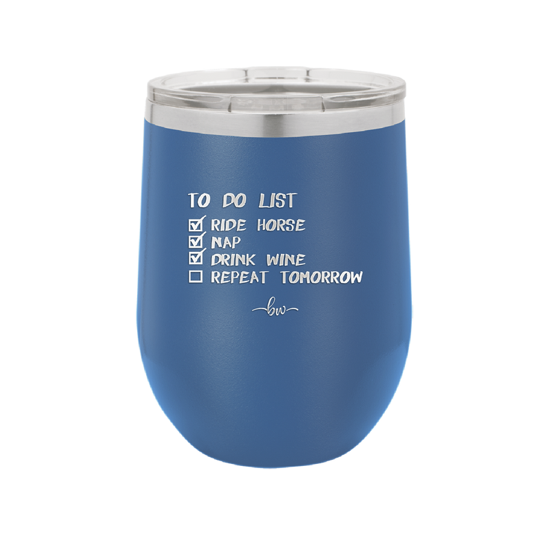 To Do List Ride Horse Nap Drink Wine Repeat - Laser Engraved Stainless Steel Drinkware - 1383 -