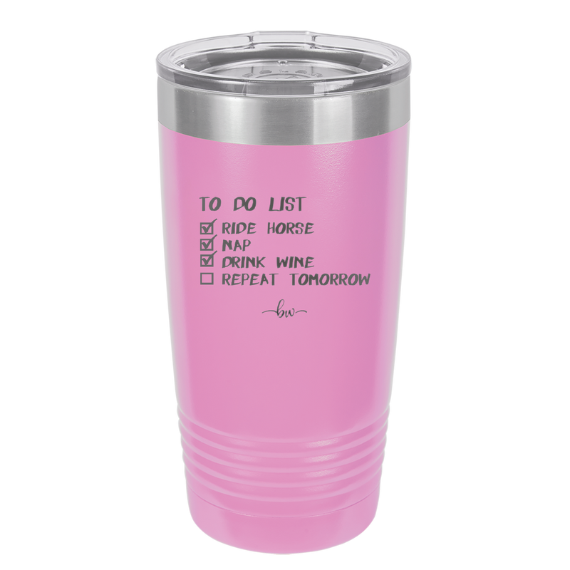 To Do List Ride Horse Nap Drink Wine Repeat - Laser Engraved Stainless Steel Drinkware - 1383 -