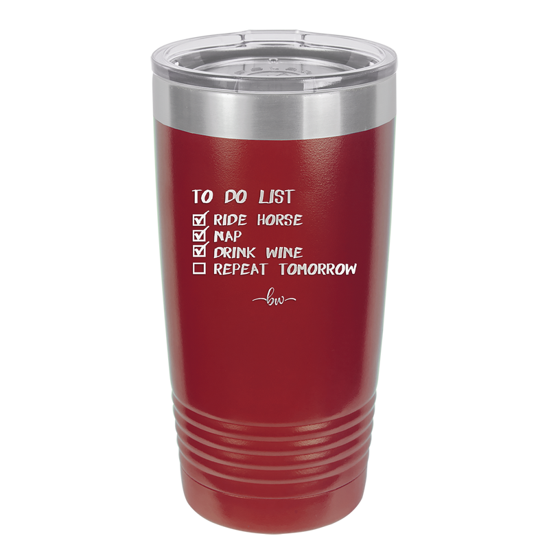 To Do List Ride Horse Nap Drink Wine Repeat - Laser Engraved Stainless Steel Drinkware - 1383 -