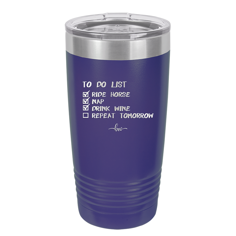 To Do List Ride Horse Nap Drink Wine Repeat - Laser Engraved Stainless Steel Drinkware - 1383 -