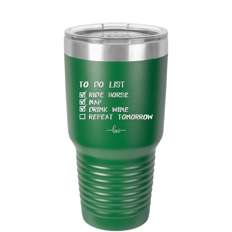 To Do List Ride Horse Nap Drink Wine Repeat - Laser Engraved Stainless Steel Drinkware - 1383 -