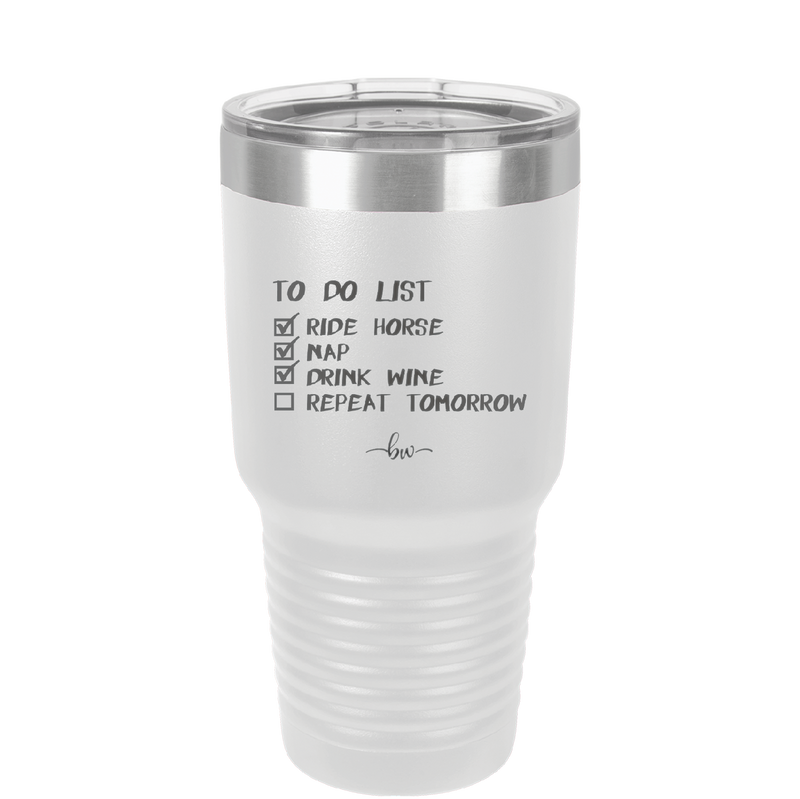 To Do List Ride Horse Nap Drink Wine Repeat - Laser Engraved Stainless Steel Drinkware - 1383 -