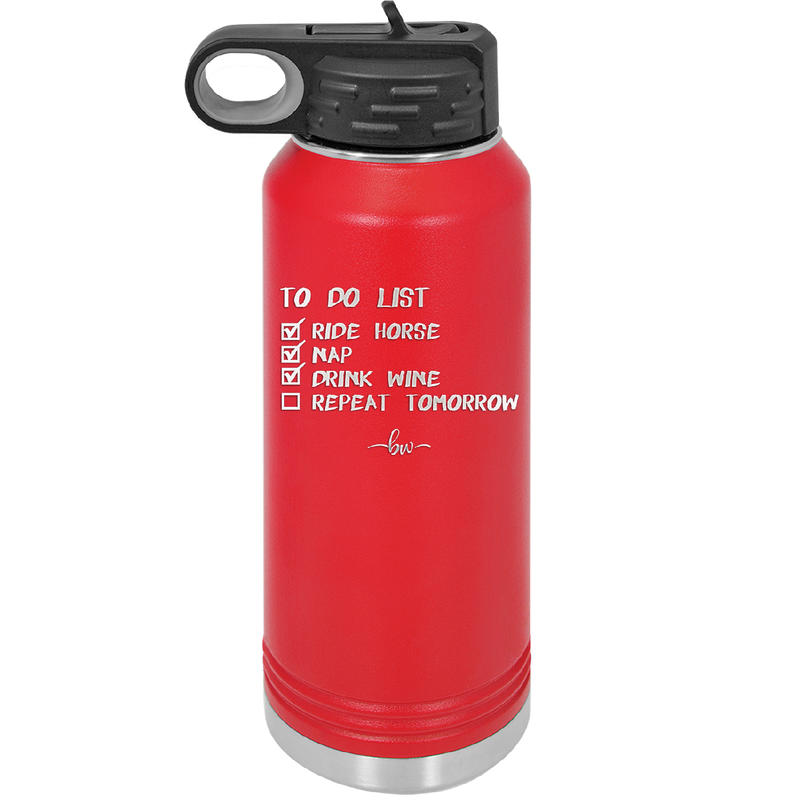 To Do List Ride Horse Nap Drink Wine Repeat - Laser Engraved Stainless Steel Drinkware - 1383 -