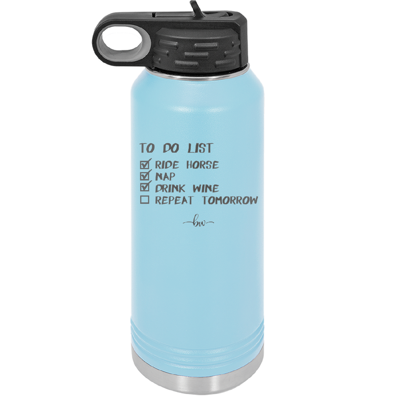 To Do List Ride Horse Nap Drink Wine Repeat - Laser Engraved Stainless Steel Drinkware - 1383 -