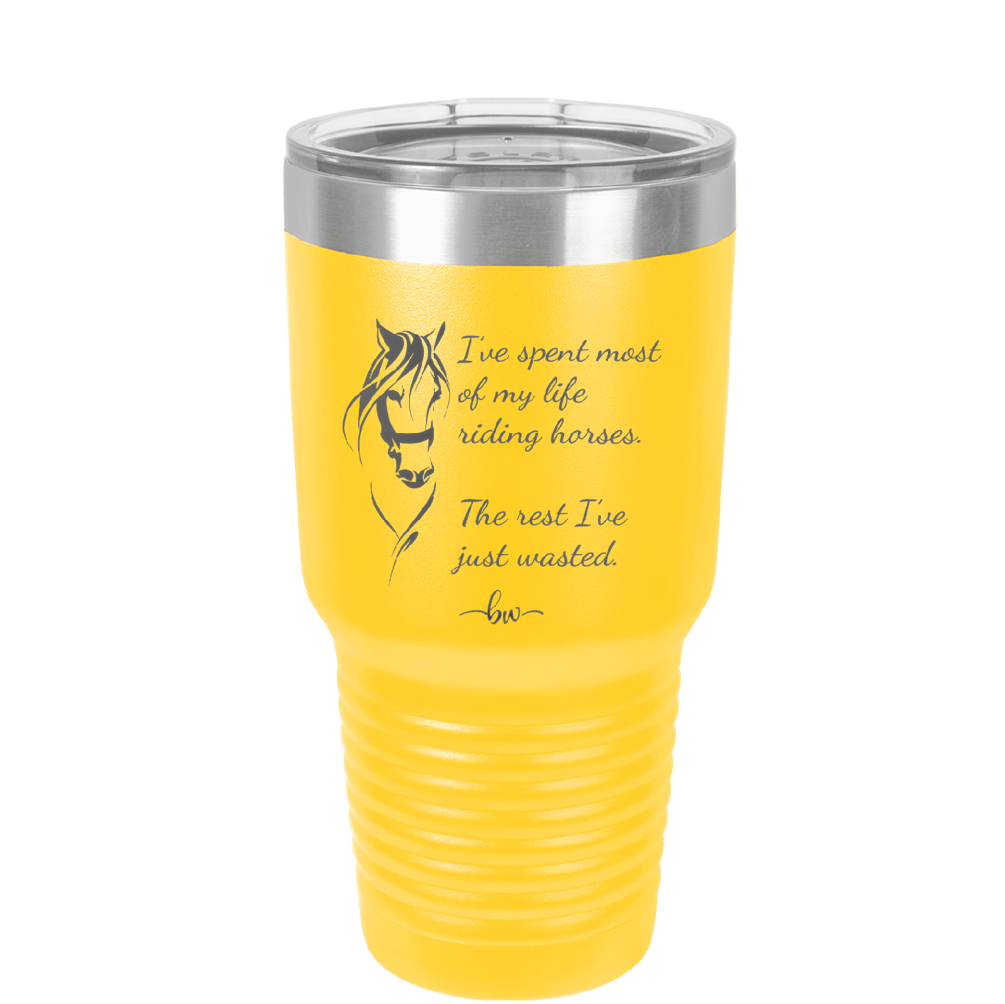 I've Spent Most of My Life Riding Horses The Rest I've Just Wasted - Laser Engraved Stainless Steel Drinkware - 1384 -
