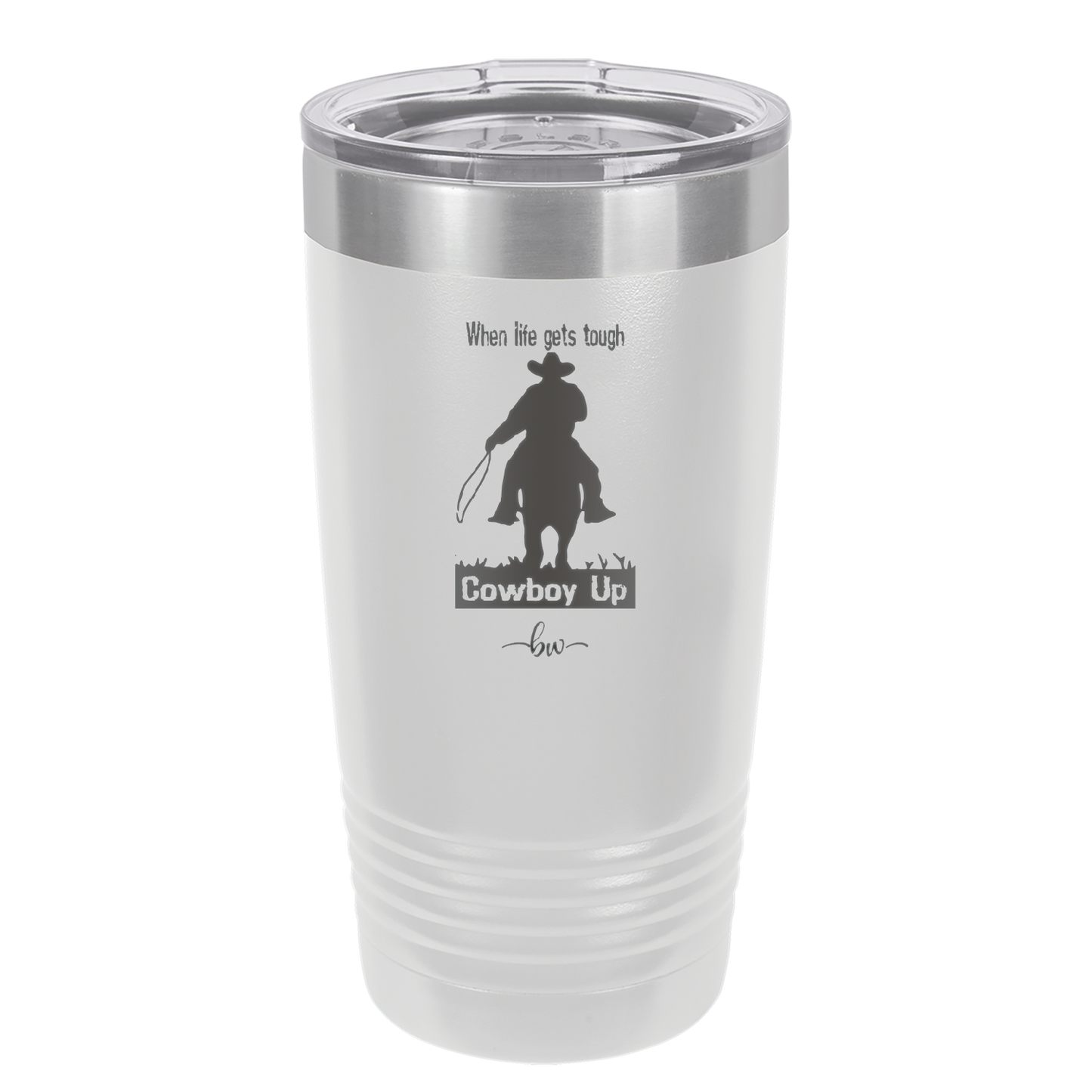 When Life Gets Tough Cowboy Up - Laser Engraved Stainless Steel Drinkware - 1385 -