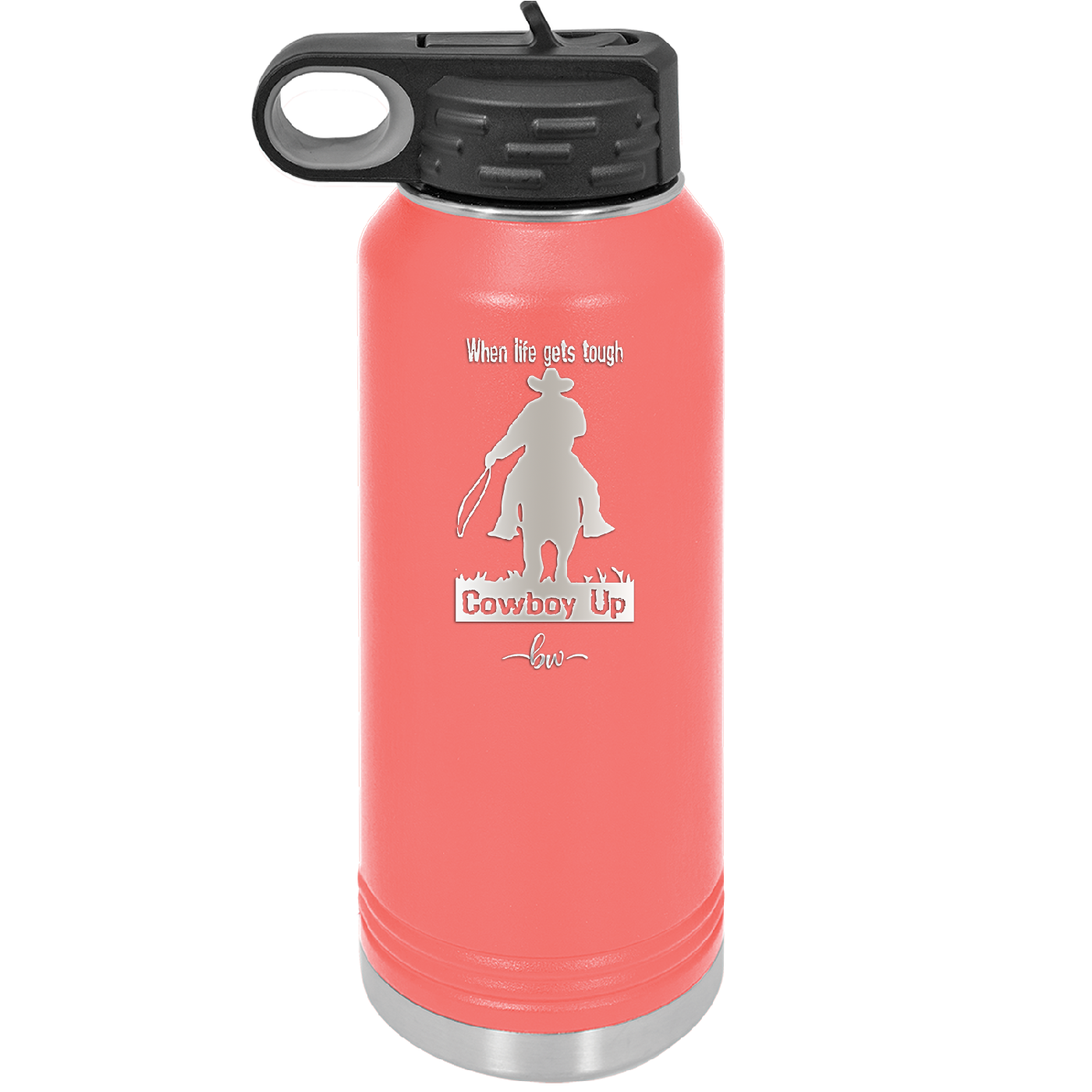 When Life Gets Tough Cowboy Up - Laser Engraved Stainless Steel Drinkware - 1385 -