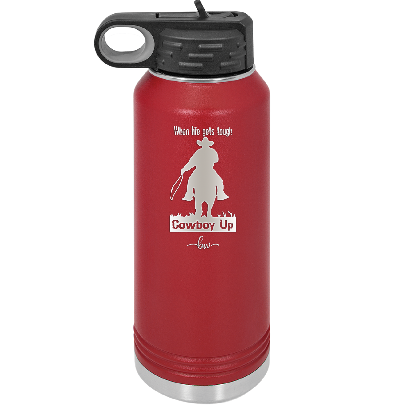 When Life Gets Tough Cowboy Up - Laser Engraved Stainless Steel Drinkware - 1385 -