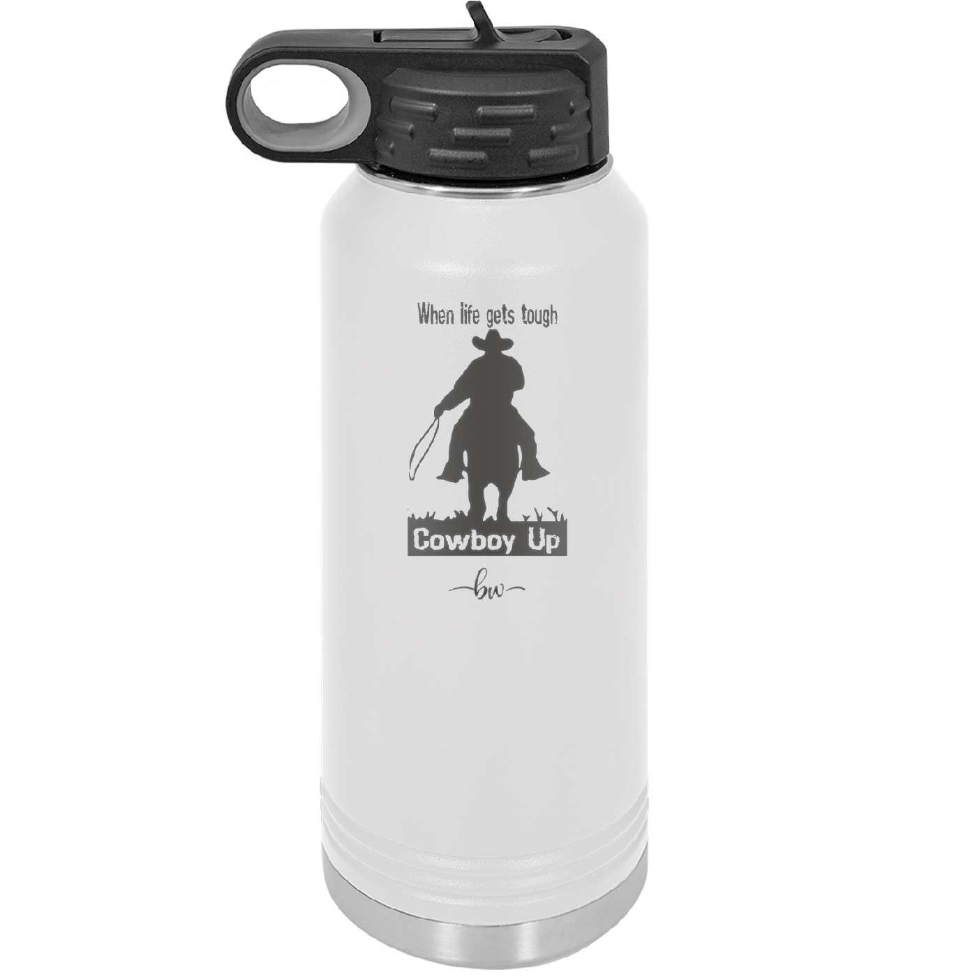 When Life Gets Tough Cowboy Up - Laser Engraved Stainless Steel Drinkware - 1385 -