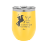 You've Got to do Your Own Roping No Matter How Good Your Daddy Was - Laser Engraved Stainless Steel Drinkware - 1386 -